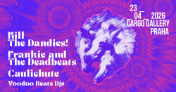 KILL THE DANDIES!, FRANKIE & THE DEADBEATS, CAULICHUTE - 23. 4. 2026, PRAHA, Cargo Gallery