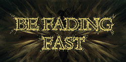 BE FADING FAST – Phobophobia