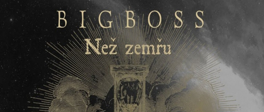 BIGBOSS - Než zemřu