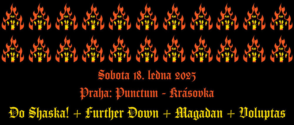 DO SHASKA! + FURTHER DOWN + MAGADAN + VOLUPTAS
